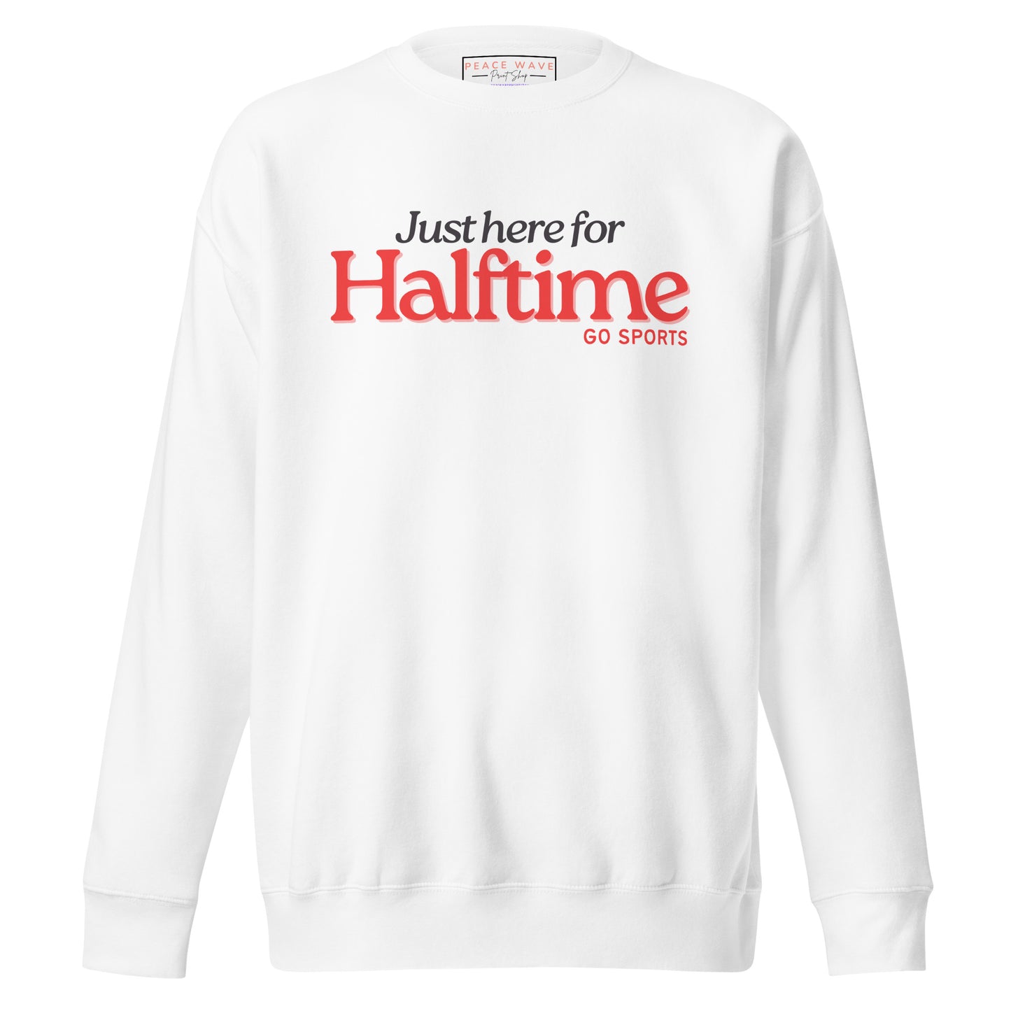 Just Here for Halftime Crewneck | Premium Unisex Sweatshirt | White