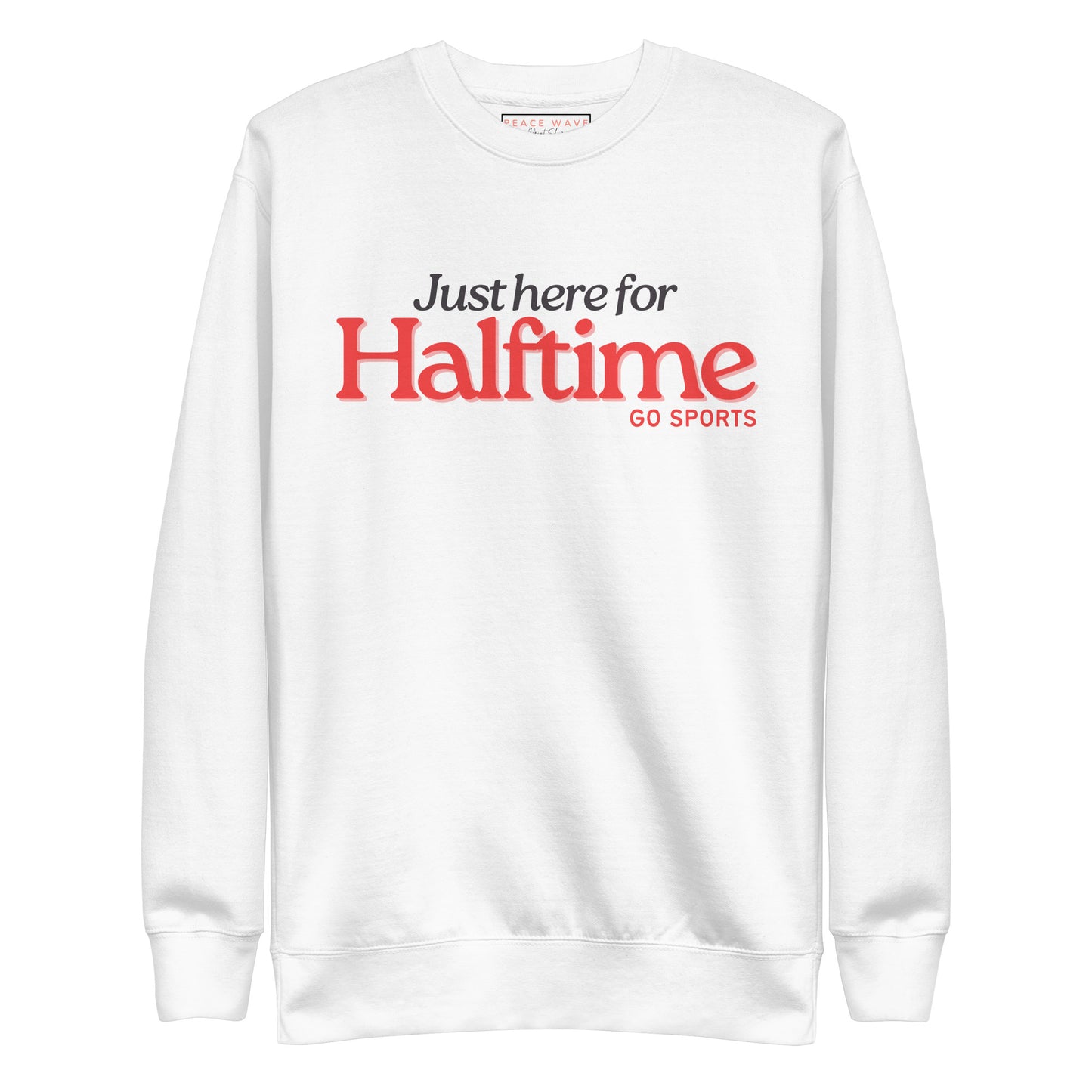 Just Here for Halftime Crewneck | Premium Unisex Sweatshirt | White