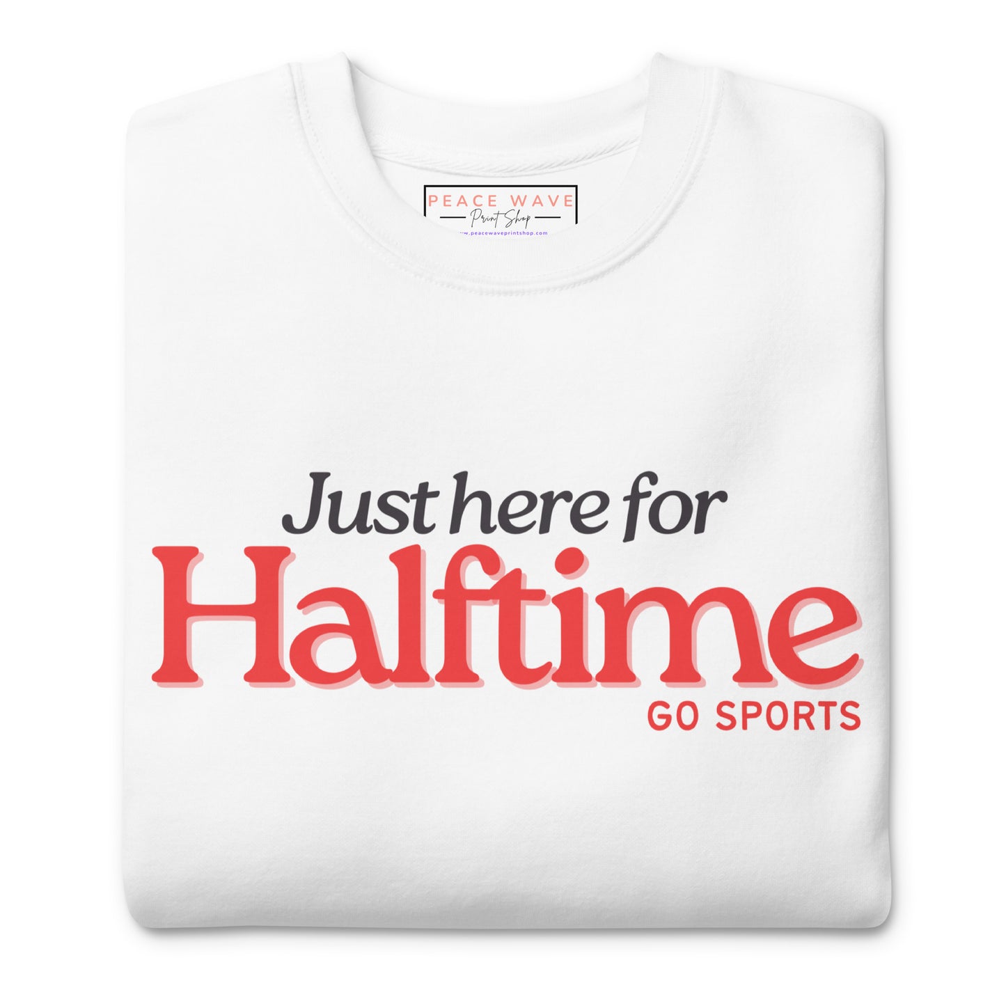 Just Here for Halftime Crewneck | Premium Unisex Sweatshirt | White