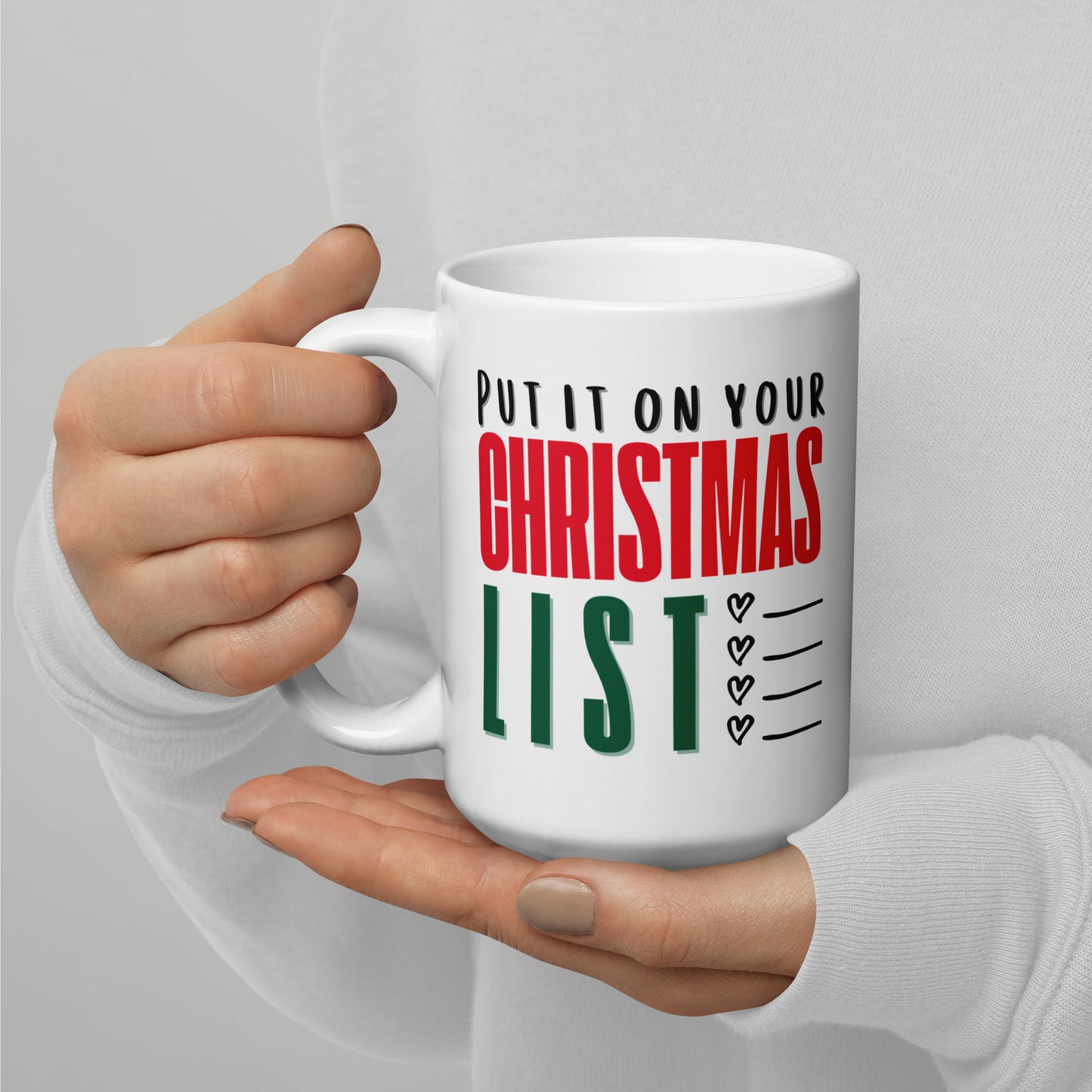 Put It on Your Christmas List Mug | Large 15 oz